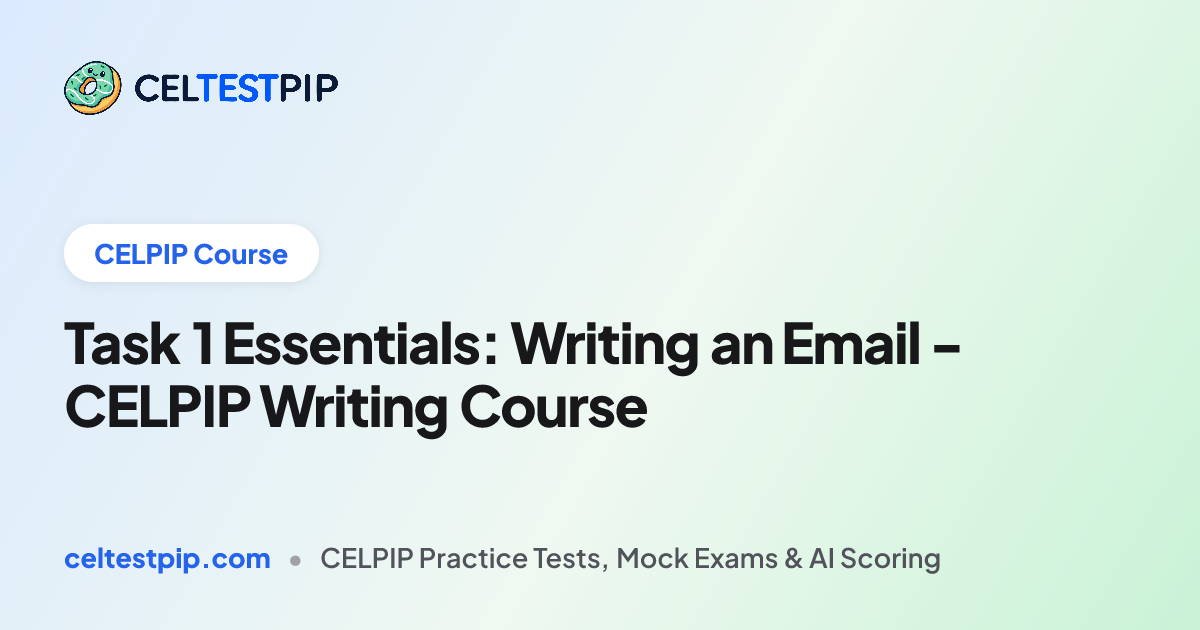 Task 1 Essentials: Writing an Email - CELPIP Writing Course | CELTESTPIP