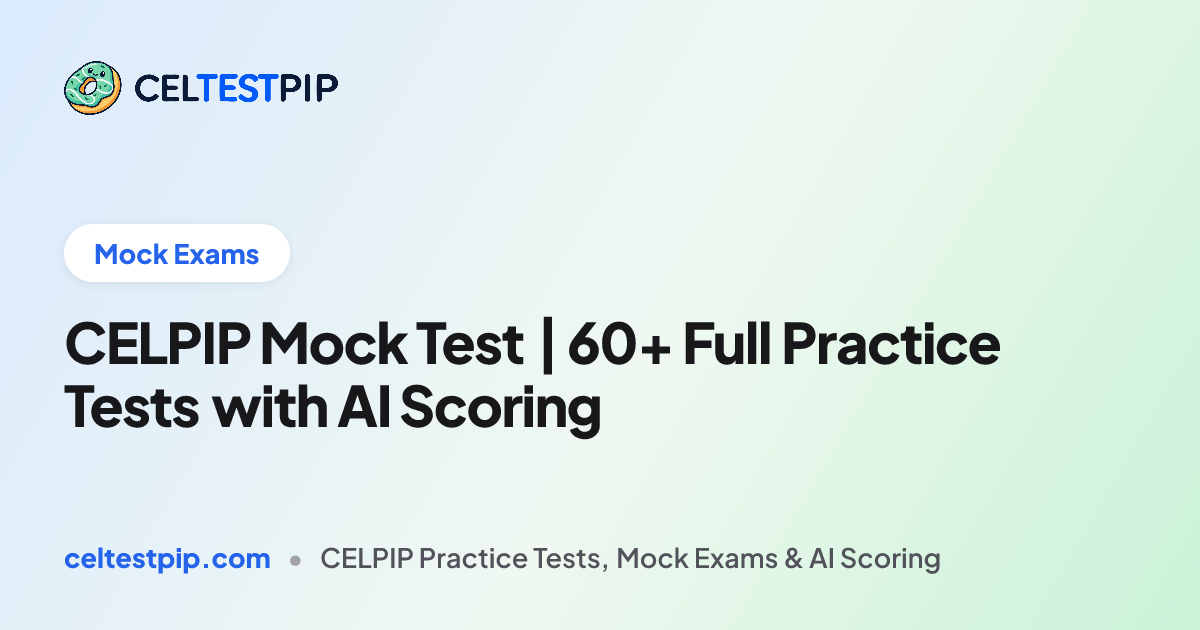 CELPIP Mock Test | 60+ Full Practice Tests with AI Scoring | CELTESTPIP